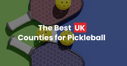Ranking The Top 10 UK Counties for Pickleball