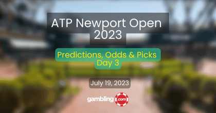 ATP Newport Open Day 3 Predictions &amp; Best Tennis Bets Today 07/19