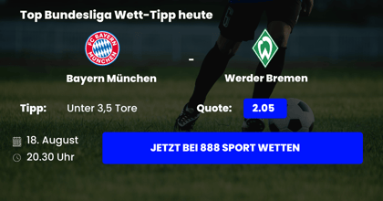 Bundesliga Tipps: 1. Top-Spiel Spieltag 1 - Werder Bremen vs Bayern München Prognose