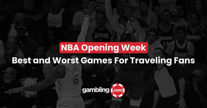 NBA Opening Week: Best &amp; Worst Games for Traveling Fans