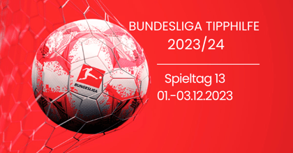 1. Bundesliga Tipphilfe: 13. Spieltag mit Wett Tipps und Buli Quoten (1.-3.12.)