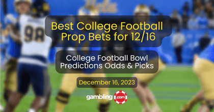College Football Player Props &amp; Best NCAAF Bowl Predictions 12/16