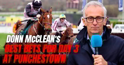 Donn McClean: Punchestown Festival Day 3 Banker, Next Best And Each-Way Bets