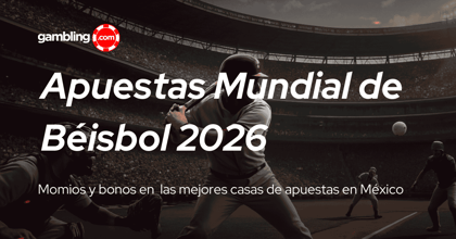 Apuestas Mundial de Béisbol 2026: Mejores cuotas y bonos en México