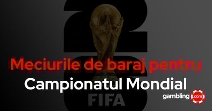 Meciurile de baraj pentru calificarea la Campionatul Mondial 2026