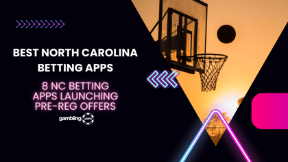 Best North Carolina Betting Apps Launching Pre-Reg Bonuses