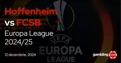 Biletul zilei 12 decembrie | Ponturi Hoffenheim vs FCSB | Europa League | Gambling.com