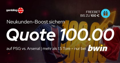 Neukunden-Boost bei bwin: Quote 100.00 auf mehr als 1.5 Tore bei PSG vs. Arsenal