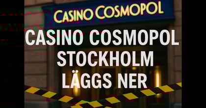 Beslutet som avslutar en epok – Casino Cosmopol stänger för gott 2025