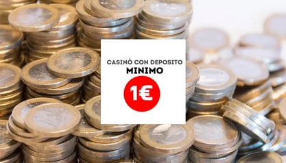 Casino Deposito Minimo 1 Euro in Italia nel 2025