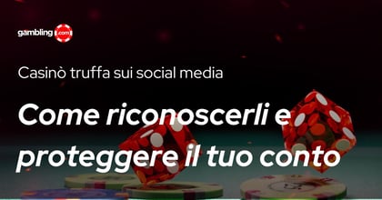Casinò truffa sui social media: come riconoscerli e proteggere il tuo conto