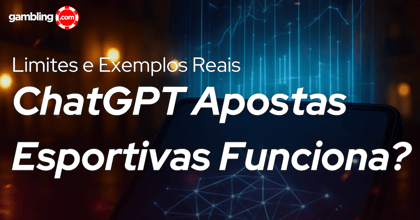ChatGPT em Apostas Esportivas: Funciona Mesmo? Guia Completo e Riscos
