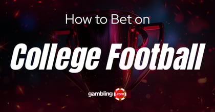 College Football Betting Guide: How to Bet on College Football