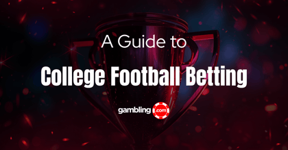 College Football Betting Guide: How to Bet on College Football