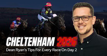 Dean Ryan's Tips For Every Day At Cheltenham 2026: Day Two