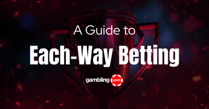 How Each-Way Betting Works: Strategy &amp; Payouts Explained