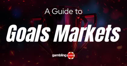 How to Bet on Goals Markets in Football