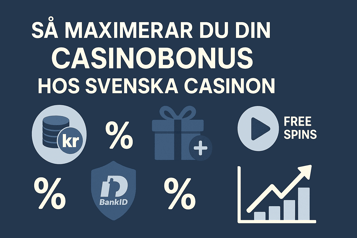 Så maximerar du din casinobonus hos svenska casinon