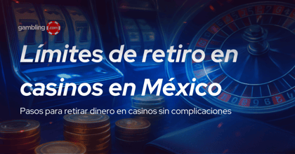 Límites de retiro en casinos en México en 2026