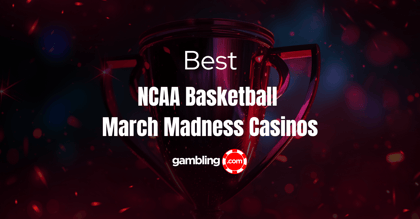 The 10 Best U.S. Casinos to Watch NCAA Basketball March Madness