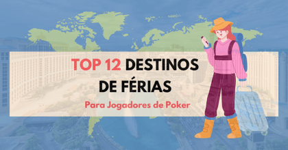 Top 12 Destinos de Férias para Jogadores de Poker