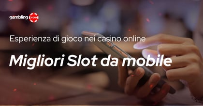 Le 5 Slot con la Migliore Esperienza Mobile del 2026