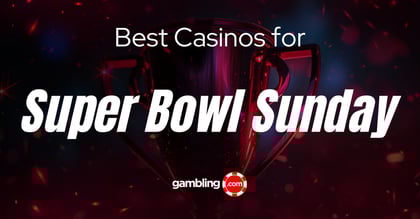 The 5 Best Casinos to Spend Your Super Bowl Sunday