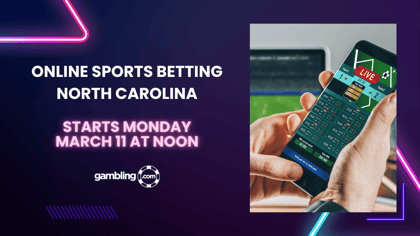 Online Sports Betting North Carolina launches Monday March 11 at Noon