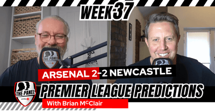 Premier League Predictions Gameweek 37 - Brian McClair On The Panel