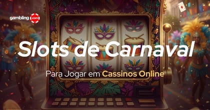 Melhores Slots de Carnaval em Cassinos Online - Top 5 em (2026)