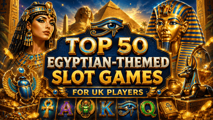 Top 50 Egypt-Themed Slot Games for UK Players (June 2026)