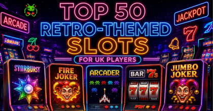 Top 50 Retro-Themed Slots for UK Players