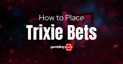 What is a Trixie Bet?