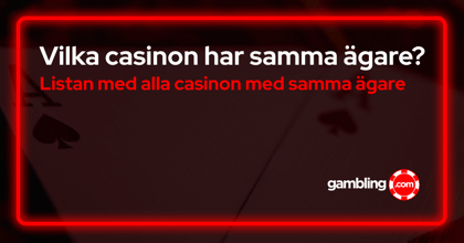 Vilka Svenska casinon har samma ägare?