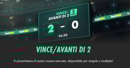 Vince/Avanti di 2: la nuova scommessa di Bet365 Sport
